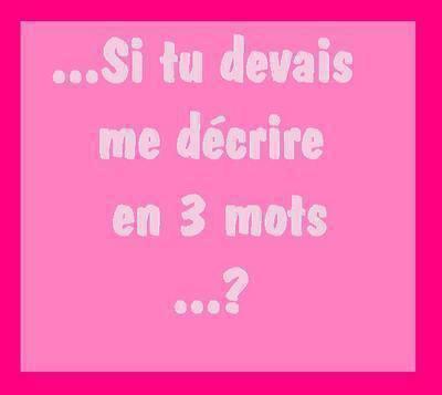 en 3 mots?